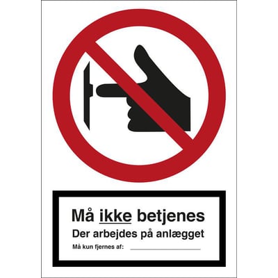Forbudsskilt i plast (A7) 105 x 74 mm med rød cirkel, sort symbol af finger der trykker på knap og tekst 'Må ikke betjenes. Der arbejdes på anlægget'.